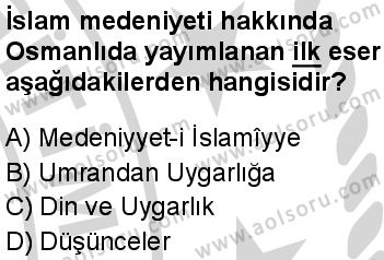 İslam Kültür ve Medeniyeti 2 Dersi 2024-2025 yılı 2. Dönem sınavı 8. Soru İslam Kültür ve Medeniyeti 2 Dersi 2024-2025 yılı 2. Dönem sınavı 8. Soru